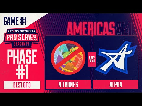 No Runes vs ALPHA Game 1 - BTS Pro Series 14 AM: Phase 1 w/ Kmart & ET