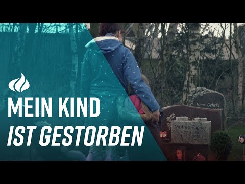 Wenn das Kind stirbt | Mit dem Verlust Leben | Menschen erleben Gott