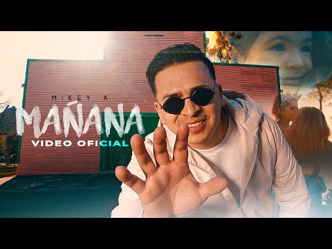 Mikey A - Mañana  [ Video Oficial ]