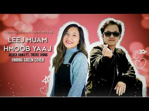Leej Muam Hmoob Yaaj - Jeeker Ft. TheSee Xiong (Cover)
