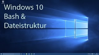 Windows 10 - Bash &amp; Dateistruktur