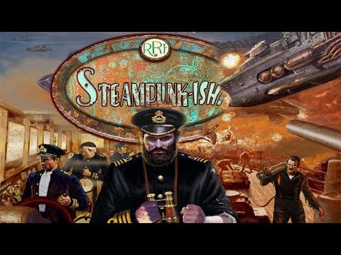 Steampunkish #7 - Leviathans: Monsters in the Sky
