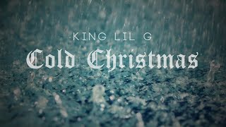 King Lil G - Cold Christmas (With Lyrics On Screen)-Lost In Smoke 2- 2016