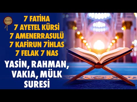 7 Fatiha 7 Ayetel Kürsi 7 Amenerrasulü 7 Kafirun 7 İhlas 7 Felak 7 Nas | Yasin, Rahman, Vakıa, Mülk