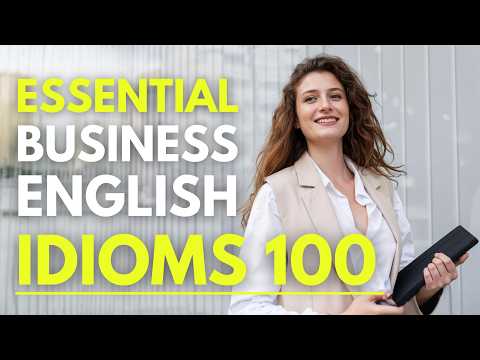 "Do you Know All Idioms?" ESSENTIAL Business English IDIOMS 100 | Business English Learning