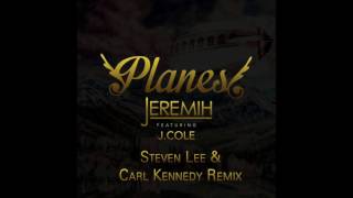 JEREMIH PLANES CARL KENNEDY &amp; STEVEN LEE REMIX