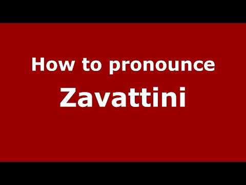 How to pronounce Zavattini (Italian/Italy)  - PronounceNames.com