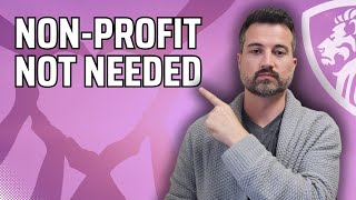 You don't need a non-profit corporation to do good