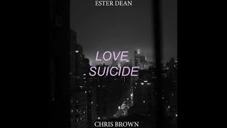 Ester Dean &amp; Chris Brown - Love Suicide