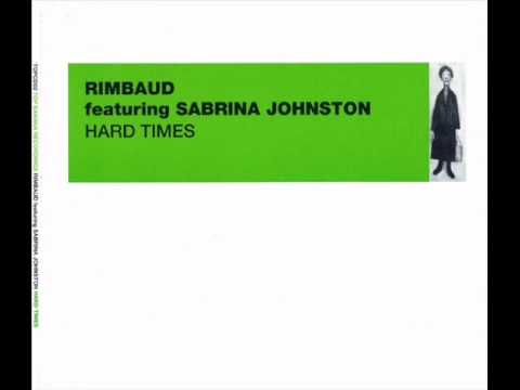 Rimbaud feat. Sabrina Johnston - Hard Times (Stimulus Mix)