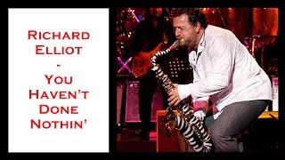 Richard Elliot - You Haven&#39;t Done Nothin&#39; (Instrumental)