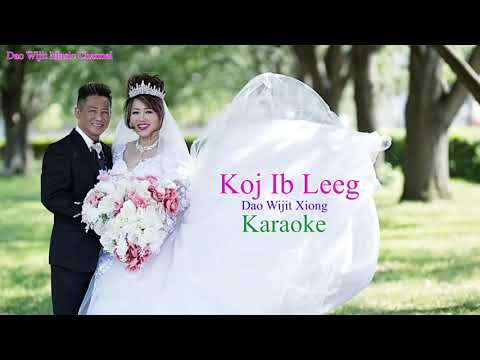 Koj Ib Leeg - Dao Wijit Xiong (Karaoke Slow Version 2022-2023)