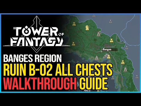 Ruin B-02 Easy Walkthrough Tower of Fantasy All Chests