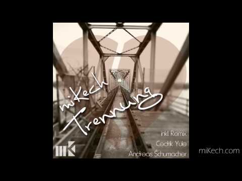 miKech - Trennung (Original Mix)