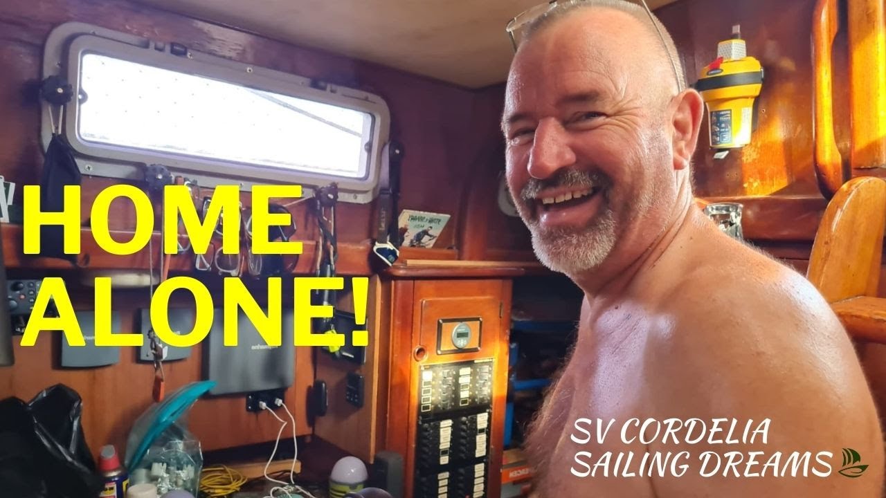 The SAILING LIVEABOARD Life is not all PARADISE - HOME ALONE feels strange