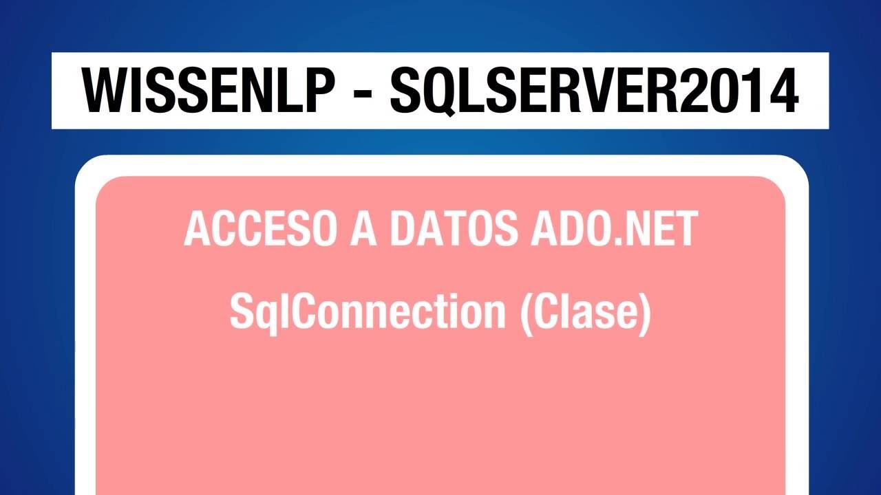 ADO.NET Clases sqlconnection y clase sqlcommand  | PROGRAMACION TOTAL