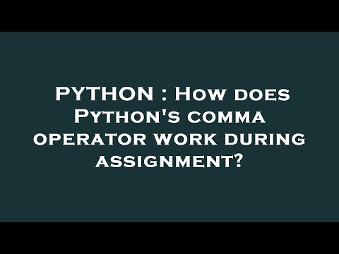 Python How Does Pythons Comma Operator Work During Assignment
