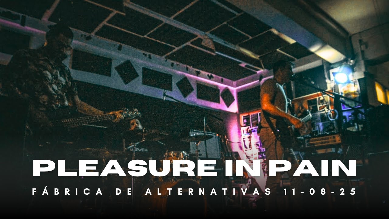 Pleasure in Pain (Live @ Fábrica de Alternativas)