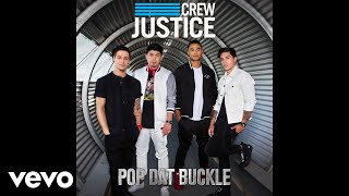 Justice Crew - Pop Dat Buckle (Official Audio)
