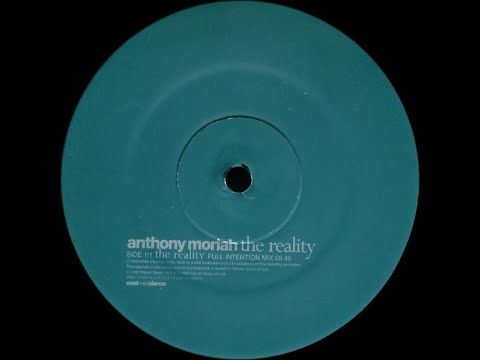 Anthony Moriah – The Reality (Full Intention Mix)