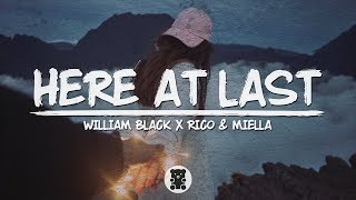 🐻 William Black x Rico &amp; Miella - Here At Last (Lyrics Video)