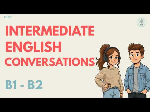 Intermediate English Conversations | Podcast To Learn English!