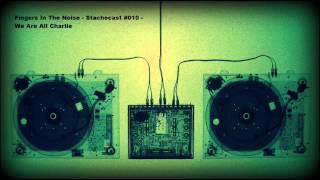 Fingers In The Noise - Stachecast #010 - We Are All Charlie
