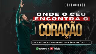 Onde o Céu Encontra o Coração | Echo of Grace (Oficial)
