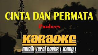 Download lagu CINTA DAN PERMATA Panbers KARAOKE (Nada Rendah) Musik Versi COVER ( Lonny ) mp3