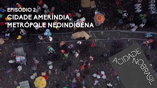 Cidade ameríndia, metrópole neoindígena