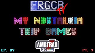 My Nostalgia Trip Games - Ep 89 Amstrad CPC part 3
