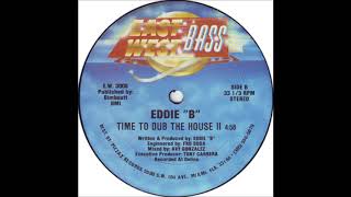 Eddie B-Time To (¨DUB¨ )The House II