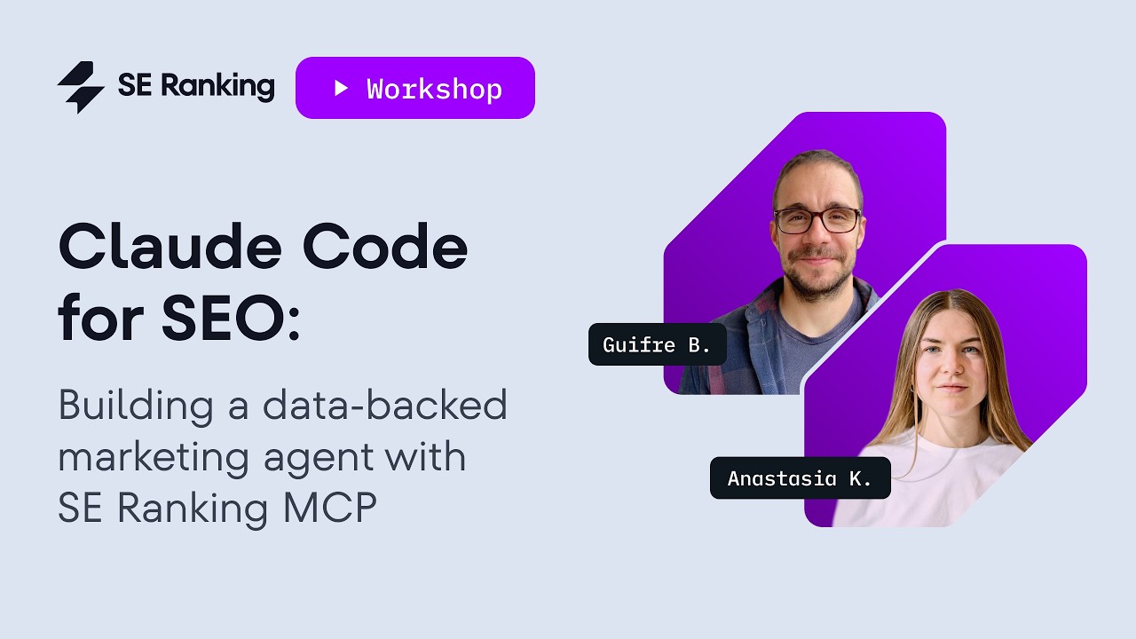 Claude Code for SEO: building a data-backed marketing agent with SE Ranking MCP, an SE Ranking live workshop with Guifré Ballester and Anastasia Kotsiubynska