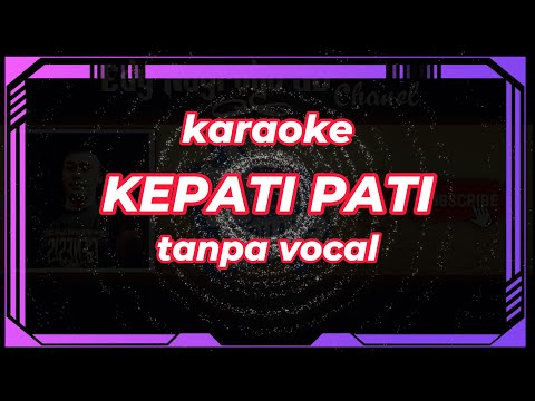 KEPATI PATI, KARAOKE TANPA VOCAL, DHIMAS TEDJO #cover #karaoke #campursari