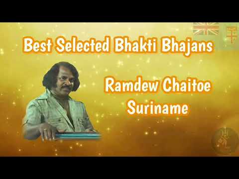 Best Selected Bhakti Bhajans by Ramdew Chaitoe of Suriname 🌷🙏🕉🔱🌷
