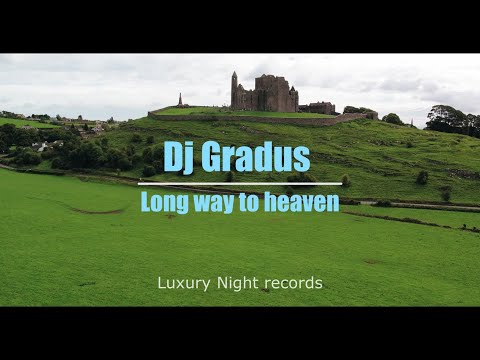 Dj Gradus - Long Way To Heaven (original mix)