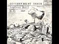 Government Issue - Bored to death + Anarchy is dead + No rights