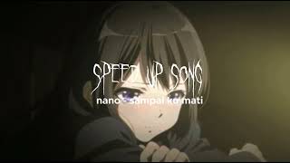 Download lagu nano sampai ku mati - ( speed up ) mp3