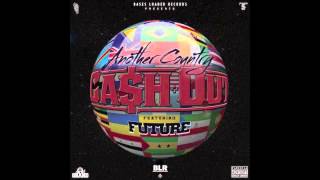 [#BLR Exclusive] Ca$h Out x Future- Another Country