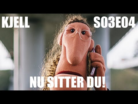 Kjell S03E04 - Nu sitter du