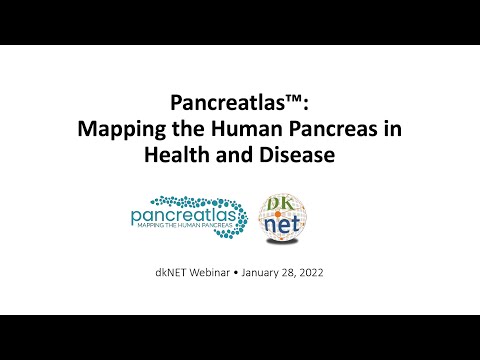dkNET Webinar "Pancreatlas™: Mapping the Human Pancreas in Health and Disease" 01/28/2022