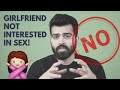 My Girlfriend Keeps Saying No To Sex Please Help Problem