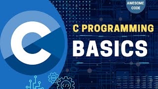 Basics of C Programming | Awesome Code Nepali