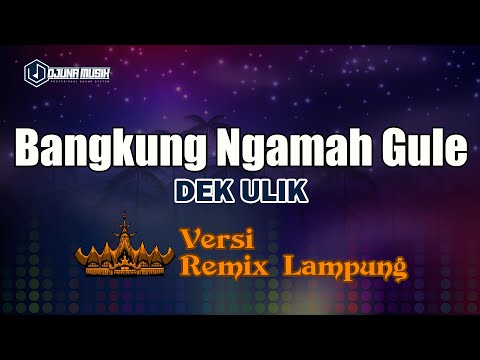 Bangkung Ngamah Gula - Dek Ulik // [Djuna Musik]