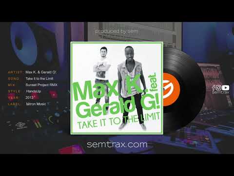 Max K. & Gerald G! - Take it to the Limit (Sunset Project RMX) [HandsUp] - produced by sem.