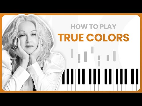 How To Play True Colors By Cyndi Lauper On Piano - Piano Tutorial (Part 1)