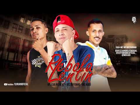 MC JEFFINHO e MC KAIO, REBOLA LENTIM