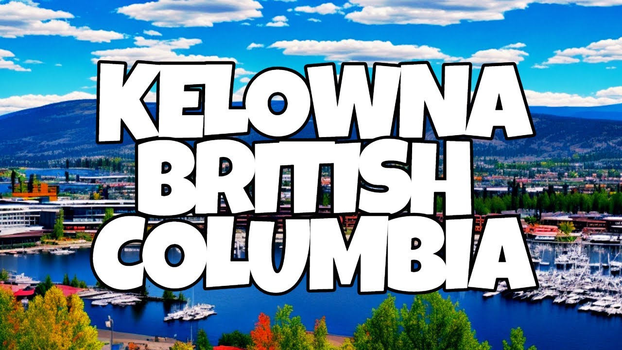 Best Things To Do in Kelowna, British Columbia