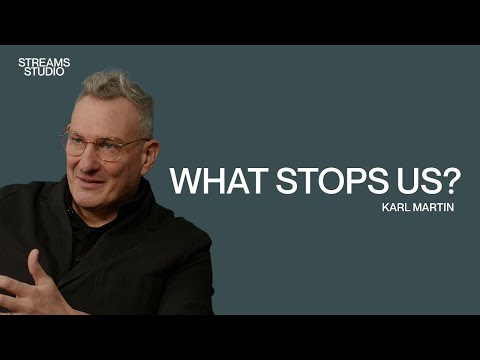 What Stops Us? - Karl Martin