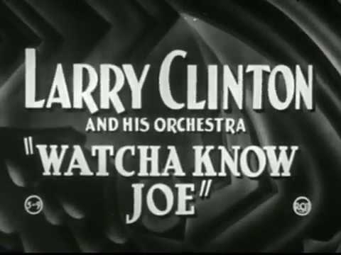 Soundie: Larry Clinton And His Orchestra: Watcha Know Joe ? (1943)